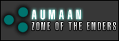 AUMAAN: Zone of the Enders